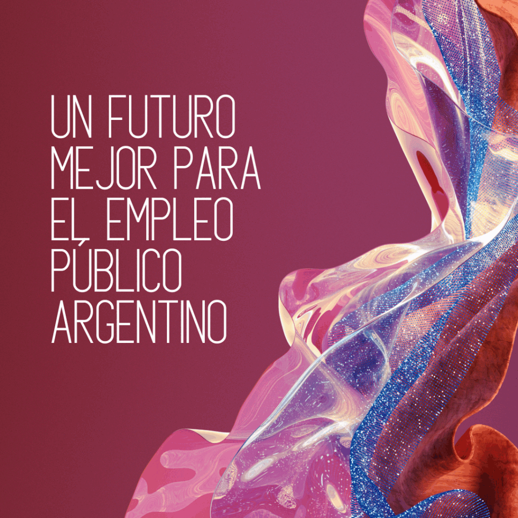 Un futuro mejor para el empleo público argentino